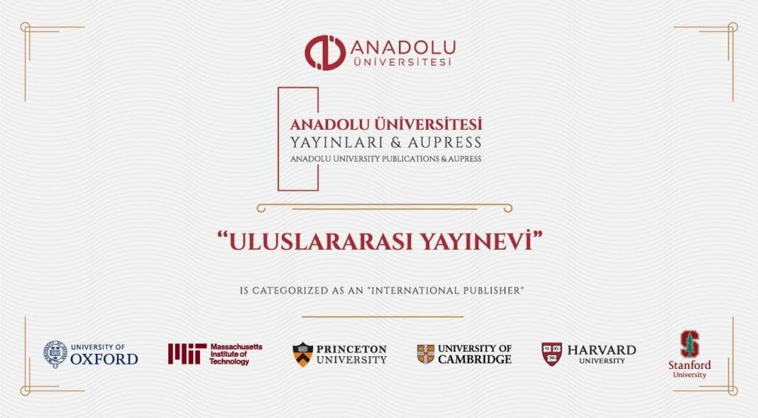 Anadolu Üniversitesi Yayınları, uluslararası yayınevi ölçütlerinde kurumsal uyumunu belgeledi