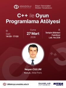 Anadolu Üniversitesi'nde C++ ile Oyun Programlamaya Yönelik Uygulamalı Atölye Düzenlenecek